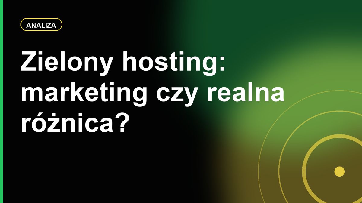 Zielony hosting: marketing czy realna różnica dla firmowej strony?