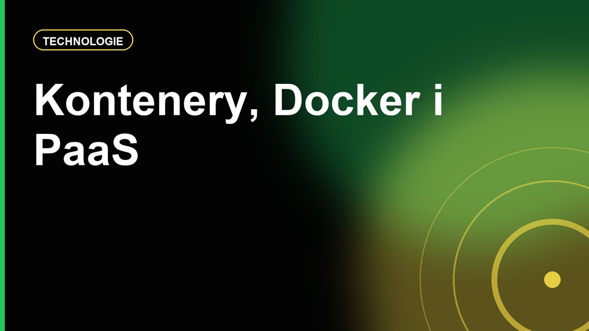 Kontenery, Docker i PaaS: kiedy wyjść poza klasyczny hosting i VPS