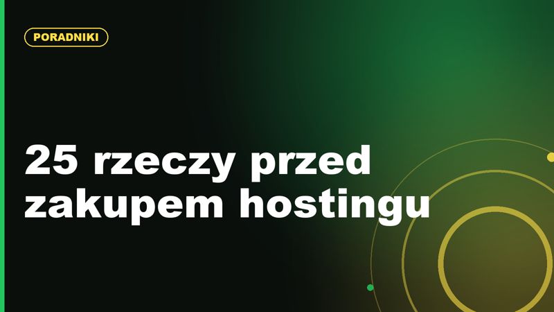 Checklist przed zakupem hostingu: 25 rzeczy do sprawdzenia