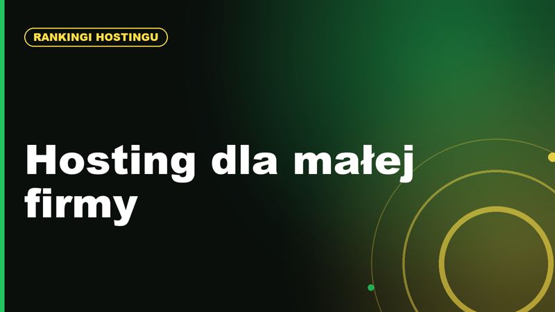 Najlepszy hosting dla małej firmy