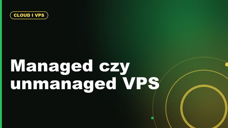 Managed VPS vs unmanaged VPS: za co płacisz